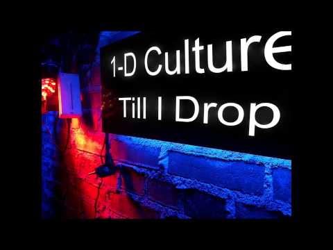 1-D Culture - Till I Drop (2013 Single)