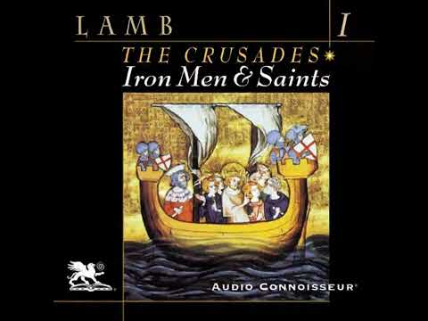 The Crusades: Iron Men and Saints, Part 1, By Harold Lamb