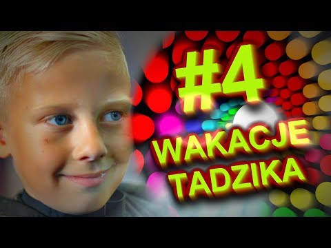 Wakacje Tadzika #4