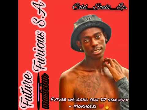 Future wa gona feat DJ starubza - Mokhodzi