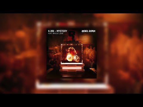 K 391 - Mystery (ft Wyclef Jean) (Hydro Remix)