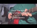 Have Yourself a Merry Little Christmas - Frank Sinatra (Cover)