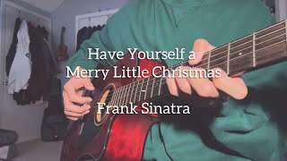 Have Yourself a Merry Little Christmas - Frank Sinatra (Cover)