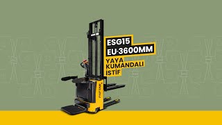 ESG15 EU-3600MM Akülü İstif Makinesi | Profesyonel Performans ve Kolay