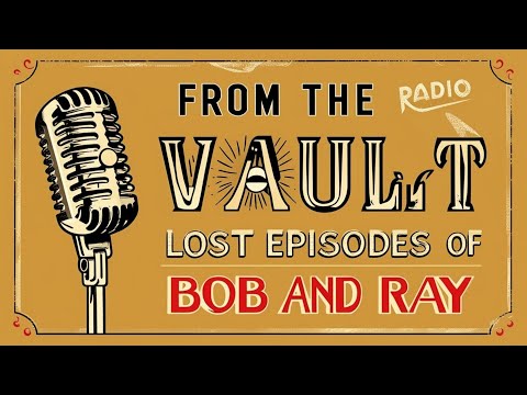 From the Vault - Lost Episodes of Bob and Ray - RECENTLY FOUND by our janitor!
