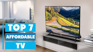 7 Affordable TVs That Offer Great Value for Money