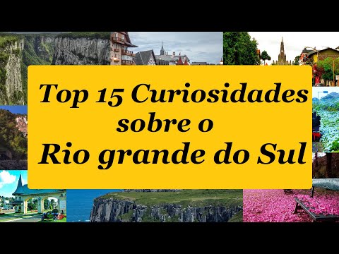 top 15 Curiosidades sobre o Rio grande do Sul