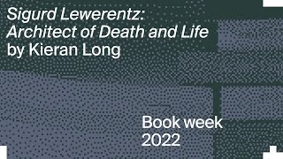 Sigurd Lewerentz, Architect of Death and Life: Kieran Long