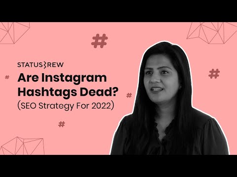 Are Instagram Hashtags Dead? New SEO Strategy for 2022