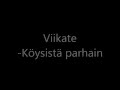 Viikate -Köysistä parhain (lyrics) 