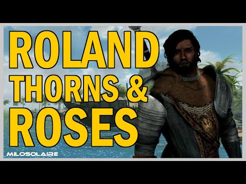 Roland: Thorns and Roses | Full Story | Skyrim | Warden of the Coast