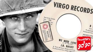 J.R. BAILEY - WE NEED LOVE