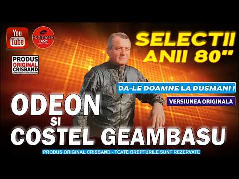 COSTEL GEAMBASU si ODEON - DA LE DOAMNE LA DUSMANI (VERS ORIGINALA 80*)