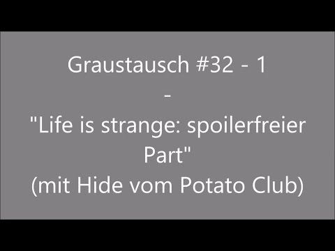 Graustausch #032 (1): Life is Strange (spoilerfrei!) [Podcast / german deutsch / GraumEntertainment]