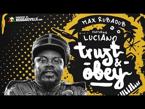 Max RubaDub feat. Luciano - Trust and Obey [Official Audio 2018]