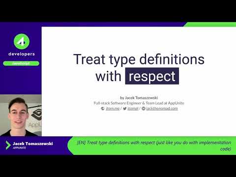4Developers 2022: Treat type definitions with respect - Jacek Tomaszewski