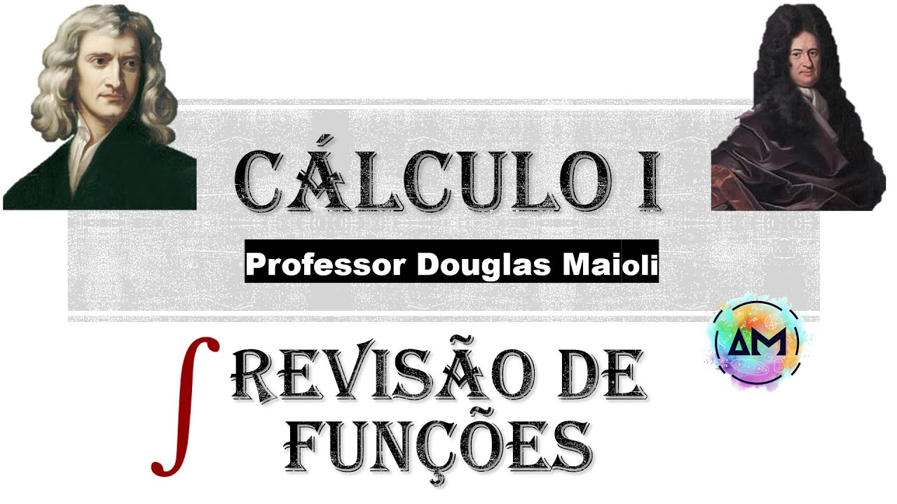 Aula 02 Cálculo I - Revisão de Funções