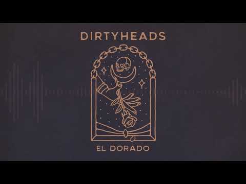 Dirty Heads - El Dorado