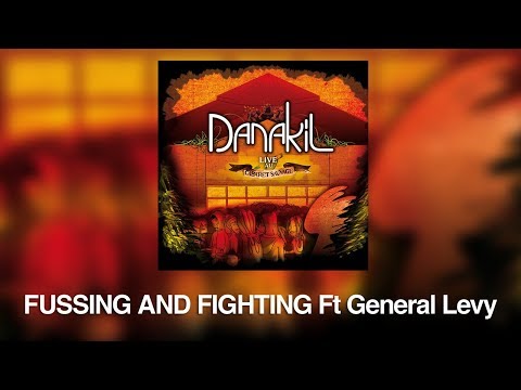 Danakil - Fussing & Fighting ft. General Levy (Live Officiel)