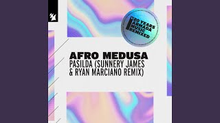 Afro Medusa - Pasilda (Sunnery James & Ryan Marciano Extended Remix) video