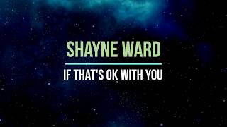 Shayne Ward- If that&#39;s ok with you - Lyrics Video