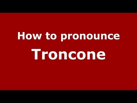 How to pronounce Troncone (Italian/Italy) - PronounceNames.com