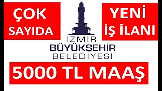 İZMİR BÜYÜKŞEHİR BELEDİYESİ İŞ İLANLARI * İŞ BAŞVURULARI 2021