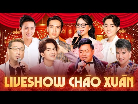 Liveshow Chào Xuân - Tổng Hợp Nhạc Xuân Hay Nhất Qua Các Đêm Nhạc Bất Hủ | Nhạc Tết Nhiều Ca Sĩ
