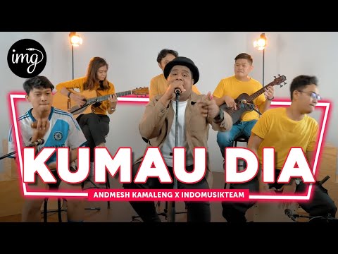 Kumau Dia - Andmesh Kamaleng Ft. IndomusikTeam | PETIK