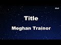 Title - Meghan Trainor Karaoke 【With Guide Melody】Instrumental