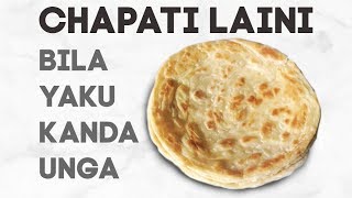 Jinsi Ya Kupika Chapati Laini za Kusukuma Bila Ya 