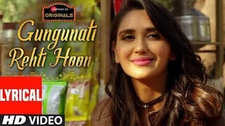 Gungunati Rehti Hoon &quot;LYRICAL VIDEO&quot; Palak Muchhal I Yasser Desai I HB Music I New Song 2019