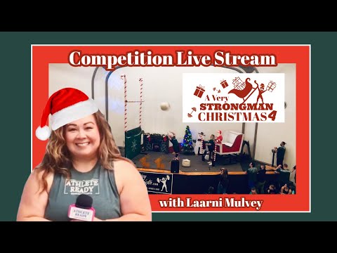 A Very Strongman Christmas 4 Competition Live Stream with commentary by Laarni Mulvey