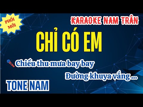 Karaoke Chỉ Có Em Tone Nam | Nam Trân