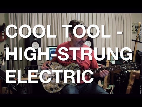 Cool Tool - High Strung Electric | Tom Strahle | Pro Guitar Secrets