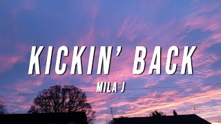 Mila J - Kickin&#39; Back (Lyrics)