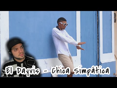 El Dayvis - Chica Simpática - (VIDEO REACCION)