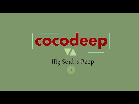 cocodeep - My Soul Is Deep 1  #deephouse #deep #mix #xtra8