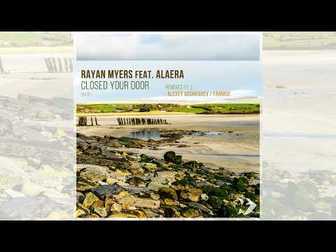 Rayan Myers feat. Alaera - Closed Your Door: Remixes, Pt. 2