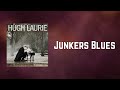 Hugh Laurie - Junkers Blues (Lyrics)