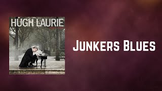 Hugh Laurie - Junkers Blues (Lyrics)