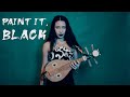 Paint It, Black 『Chinese Folk Instrument Cover』 | Nini Music