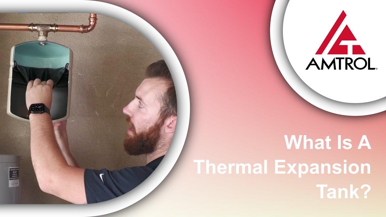 What Is A Thermal Expansion Tank? - Amtrol Tech Takes