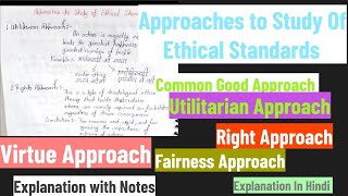 Approaches to Study Of Ethical Standards|Utilitarian Approach|Fairness and Common Good Right Approac