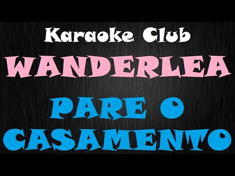 WANDERLEA - PARE O CASAMENTO ( KARAOKÊ )