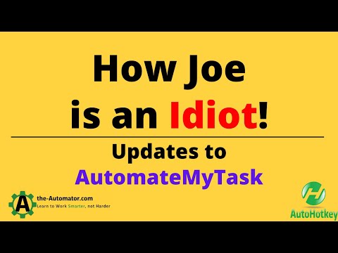 How Joe is an idiot Updating AutomateMyTask