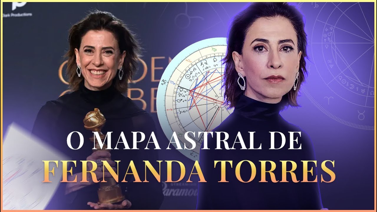 FERNANDA TORRES | O QUE A ASTROLOGIA DIZ SOBRE SEU SUCESSO?