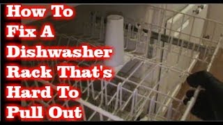 How to Fix a Dishwasher Rack That's Hard to Pull Out