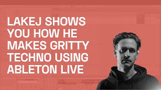 Video thumbnail for Producing Gritty Textural Techno with Lakej by Beatworx - Electronic Music School