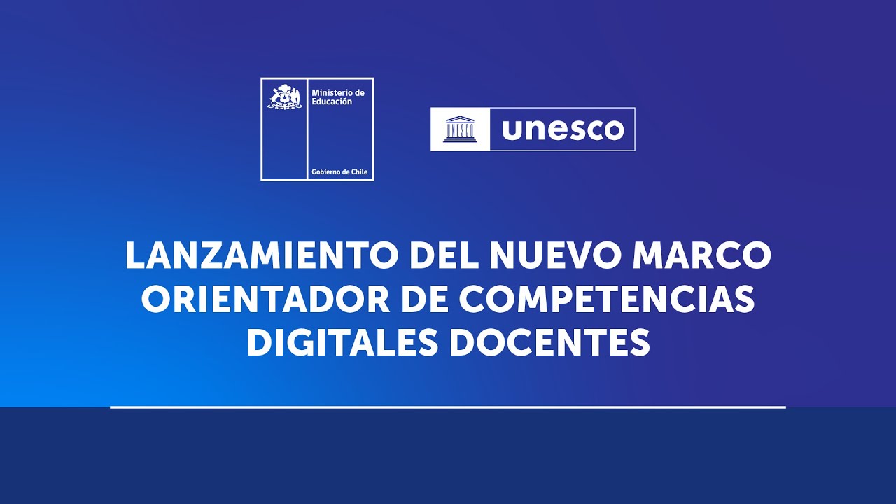 Lanzamiento del Marco de Competencias Digitales Docentes en Chile